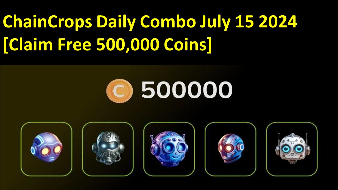 ChainCrops Daily Combo July 15 2024