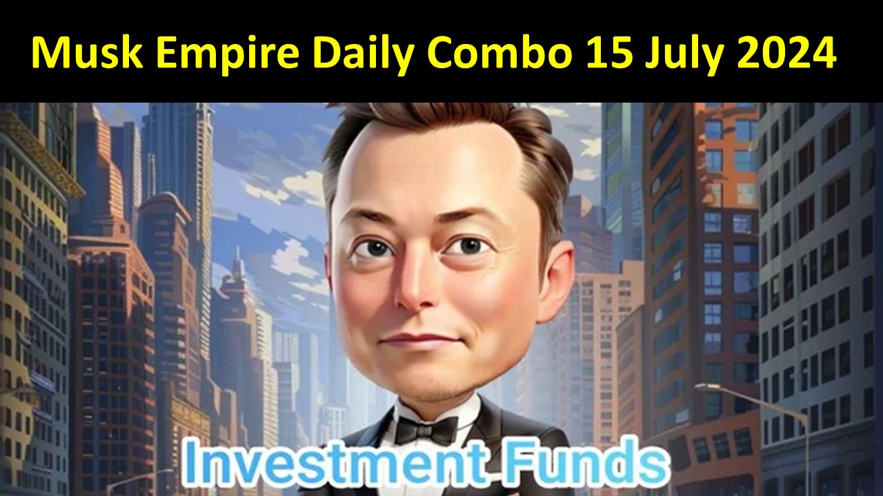 Musk Empire Daily Combo 15 July 2024