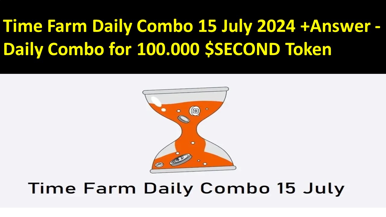 Time Farm Daily Combo 15 July 2024
